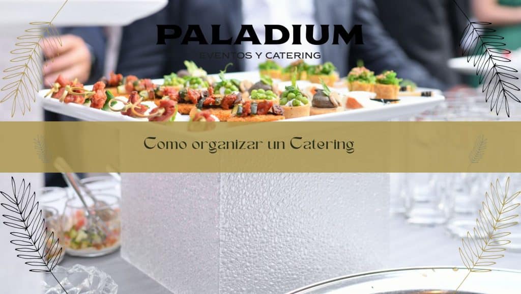 Cómo organizar un catering de forma exitosa
